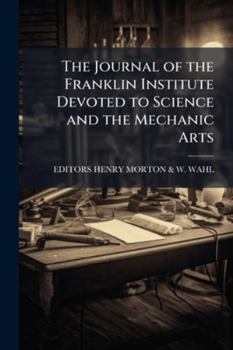 Paperback The Journal of the Franklin Institute Devoted to Science and the Mechanic Arts Book