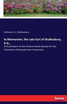 Paperback In Memoriam, the Late Earl of Shaftesbury, K.G.,: first president of the Victoria Street Society for the Protection of Animals from Vivisection Book