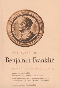 Hardcover The Papers of Benjamin Franklin, Vol. 28: Volume 28: November 1, 1778, Through February 28, 1779 Book
