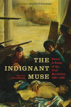 Paperback The Indignant Muse: Poetry and Songs of the Irish Revolution Book