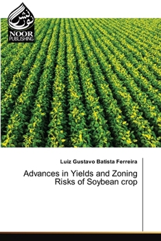 Paperback Advances in Yields and Zoning Risks of Soybean crop Book