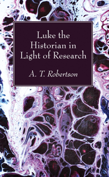 Paperback Luke the Historian in Light of Research Book