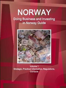 Paperback Norway: Doing Business and Investing in Norway Guide Volume 1 Strategic, Practical Information, Regulations, Contacts Book