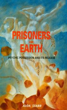 Paperback Prisoners of Earth: Psychic Possession and Its Release Book