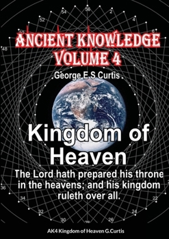 Paperback Ancient Knowledge Volume 4: Kingdom of Heaven Book