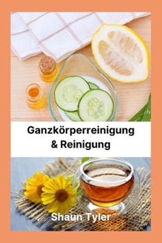 Ganzk?rperreinigung & Reinigung