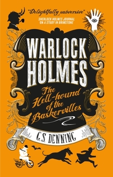 The Hell-Hound of the Baskervilles: Warlock Holmes 2 - Book #2 of the Warlock Holmes