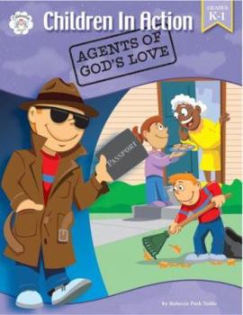 Paperback Children in Action: Agents of God's Love, Grades K-1 Book