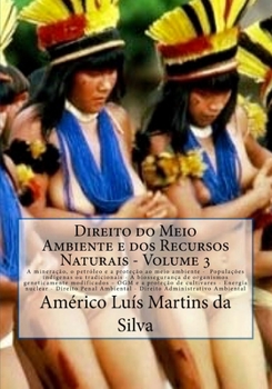 Paperback Direito do Meio Ambiente e dos Recursos Naturais: Mineracao, petroleo e proteção ambiental - Populacoes indigenas ou tradicionais - Biossegurança e OG [Portuguese] Book