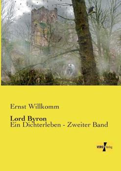 Paperback Lord Byron: Ein Dichterleben - Zweiter Band [German] Book