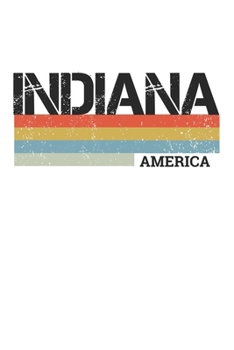 Indiana: Cool Vintage Retro Stripes Indiana Notebook Composition Makes For A Nice Gift And Souvenir For Friends, Family And Visitors To The State Of Indiana Writing Journal Or Diary Lined Journal Blan