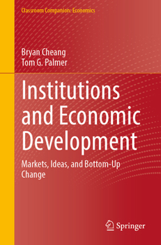 Paperback Institutions and Economic Development: Markets, Ideas, and Bottom-Up Change Book