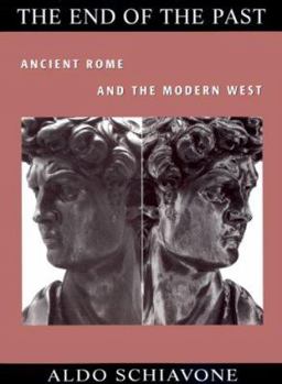 Hardcover The End of the Past: Ancient Rome and the Modern West Book