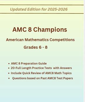 Paperback AMC 8 Champions American Mathematics Competitions(AMC 8) Practice book For Grades 6-8, With Study Guide(AMC 8 Math Concepts), 500+ Practice Questions ... Math Olympiads, MATHCOUNTS, Math Competitions Book