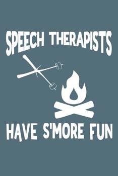 Speech Therapists Have S'More Fun: Dot Grid Notebook for Speech Language Pathologists