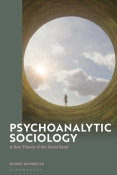 Paperback Psychoanalytic Sociology: A New Theory of the Social Bond Book
