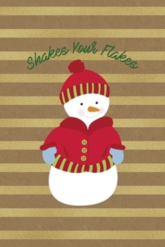 Shakes Your Flakes: All Purpose 6x9 Blank Lined Notebook Journal Way Better Than A Card Trendy Unique Gift Striped Golden & Brown Snowman