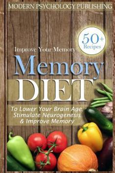 Paperback Memory: Diet to Lower Your Brain Age, Stimulate Neurogenesis & Improve Memory Book