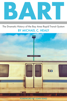 Paperback Bart: The Dramatic History of the Bay Area Rapid Transit System Book