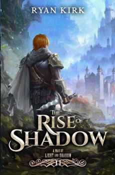 The Rise of Shadow (A War of Light and Shadow) - Book #2 of the A War of Light and Shadow