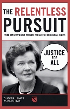 The Relentless Pursuit: Ethel Kennedy's Bold Crusade for Justice and Human Rights