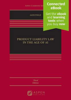 Hardcover Product Liability Law in the Age of Ai: Connected Ebook (Aspen Casebook) Book
