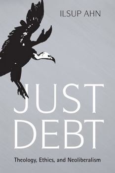 Digital Just Debt and Unjust Credit: A Study in Ethics and Neoliberalism Book