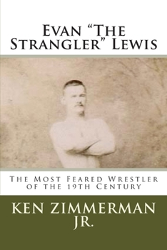 Paperback Evan "The Strangler" Lewis: The Most Feared Wrestler of the 19th Century Book