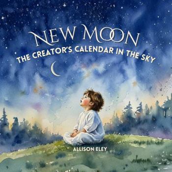 Paperback New Moon: The Creator’s Calendar in the Sky (Yahweh’s Rhythms & Reminders) Book