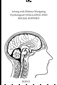 Paperback Thriving with Diabetes Navigating Psychological Challenges And Social Support Book
