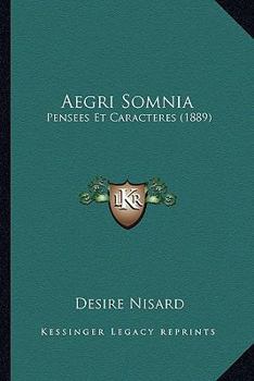 Paperback Aegri Somnia: Pensees Et Caracteres (1889) [French] Book