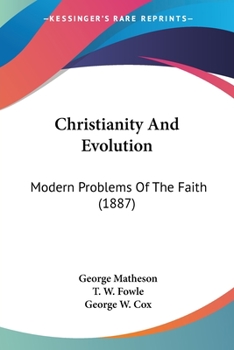 Paperback Christianity And Evolution: Modern Problems Of The Faith (1887) Book