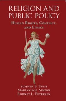 Hardcover Religion and Public Policy: Human Rights, Conflict, and Ethics Book