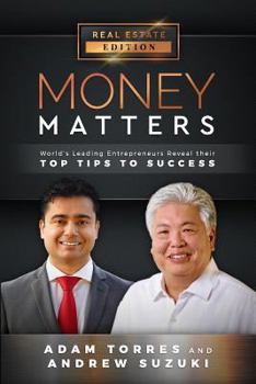 Paperback Money Matters: World's Leading Entrepreneurs Reveal Their Top Tips To Success (Vol.1 - Edition 13) Book