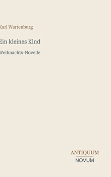 Hardcover Ein kleines Kind: Weihnachts-Novelle [German] Book
