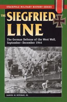 Paperback The Siegfried Line: The German Defense of the West Wall, September-December 1944 Book