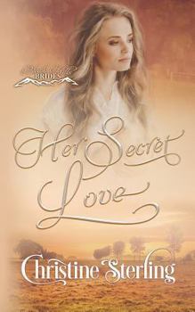 Her Secret Love - Book #4 of the Black Hills Brides