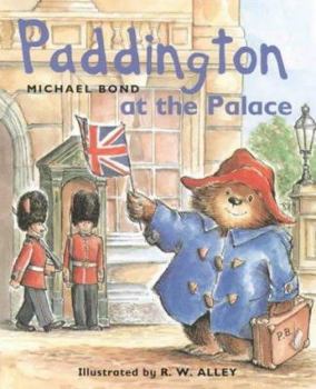 Paddington at the Palace - Book  of the Paddington Bear