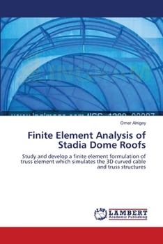 Paperback Finite Element Analysis of Stadia Dome Roofs Book