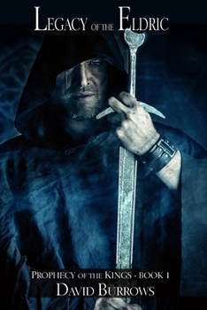 Legacy of the Eldric - Book #1 of the Prophecy of the Kings