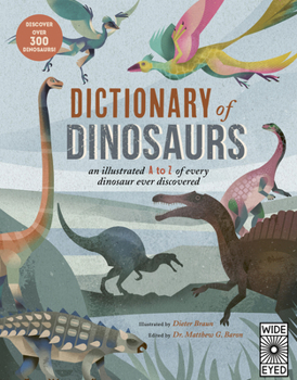 Paperback Dictionary of Dinosaurs: An Illustrated A to Z of Every Dinosaur Ever Discovered - Discover Over 300 Dinosaurs! Book