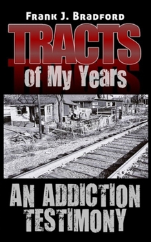 Paperback Tracts of My Years: An Addiction Testimony Book