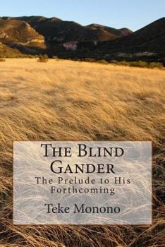 Paperback The Blind Gander: The Prelude To His Forthcoming Book