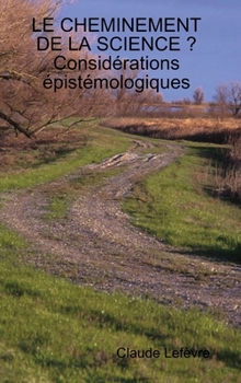 Hardcover LE CHEMINEMENT DE LA SCIENCE ? Considérations épistémologiques [French] Book