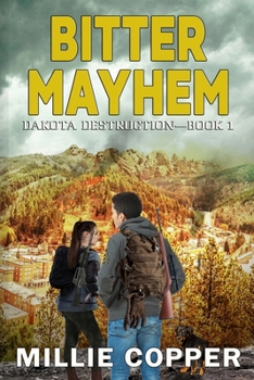 Paperback Bitter Mayhem: Dakota Destruction Book 1 America's New Apocalypse Book