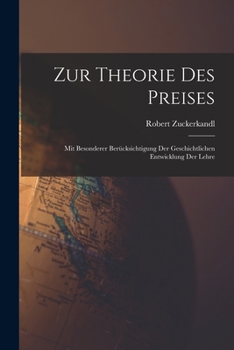 Paperback Zur Theorie Des Preises: Mit Besonderer Berücksichtigung Der Geschichtlichen Entwicklung Der Lehre [German] Book