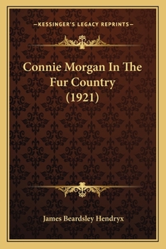 Connie Morgan In The Fur Country
