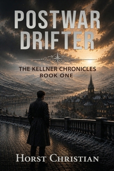Postwar Drifter (The Kellner Chronicles Book 1)