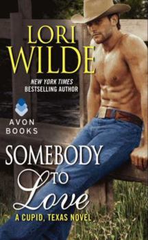 Mass Market Paperback Somebody to Love: A Cupid, Texas Novel Book