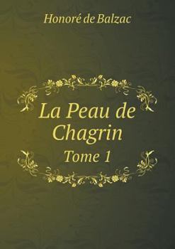 La Peau De Chagrin - Tome I